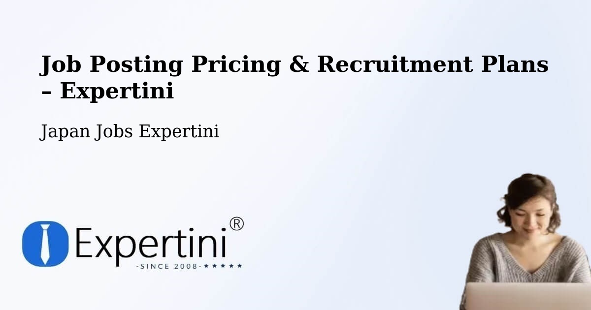 Job Posting Pricing & Recruitment Plans – Tsuruoka Shi - Tsuruoka Shi, Japan Jobs Expertini